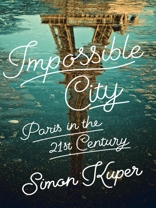 Title details for Impossible City by Simon Kuper - Available